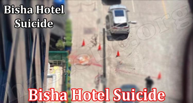 Latest News Bisha Hotel Suicide