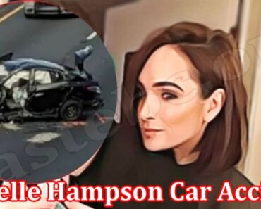 Danielle Hampson Car Accident {June 2022} Know The Cause
