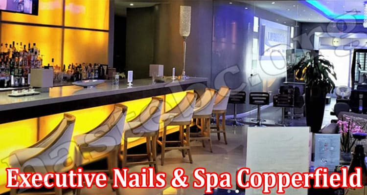 Latest News Executive Nails & Spa Copperfield