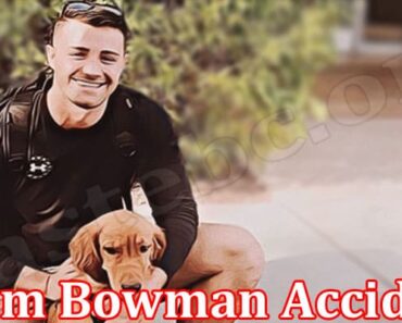 Shem Bowman Accident {June 2022} Tragic News -Read Here!