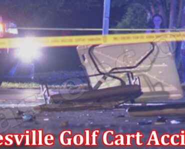 Statesville Golf Cart Accident {June 2022} Know Tragedy!