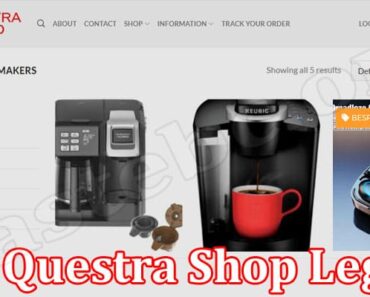 Is Questra Shop Legit {June 2022} Find The Fair Reviews!