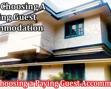 You Should Consider While Choosing a Paying Guest Accommodation