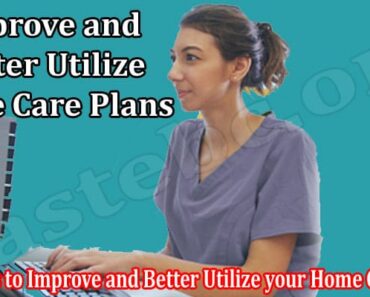 Best Ways to Improve and Better Utilize your Home Care Plans