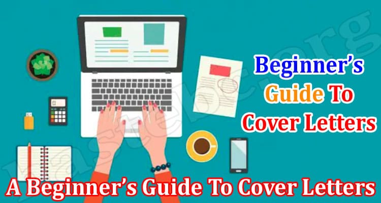 Complete A Beginner’s Guide To Cover Letters