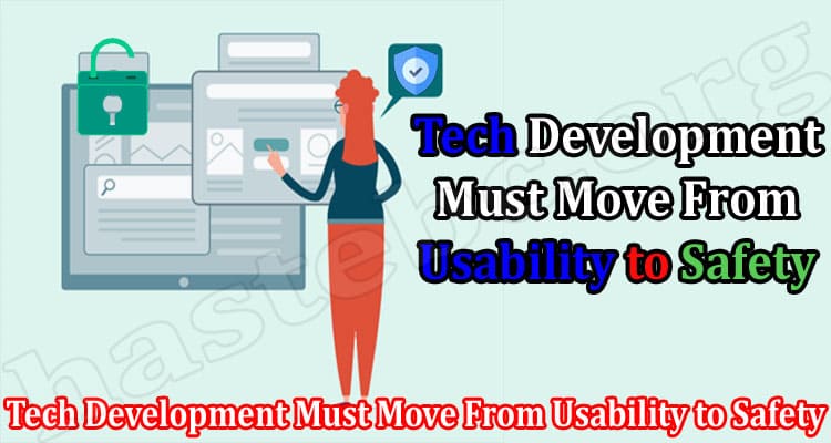 Complete Guide to Tech Development Must Move From Usability to Safety