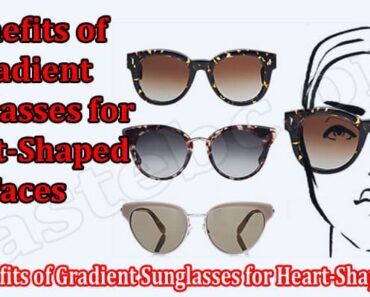 The Benefits of Gradient Sunglasses for Heart-Shaped Faces