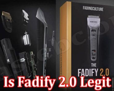 Is Fadify 2.0 Legit {July 2022} Read Reviews In Detail!