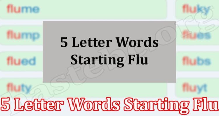 Gaming Tips 5 Letter Words Starting Flu