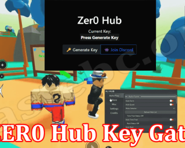 ZER0 Hub Key Gate {July 2022} Explore The Entire Info!
