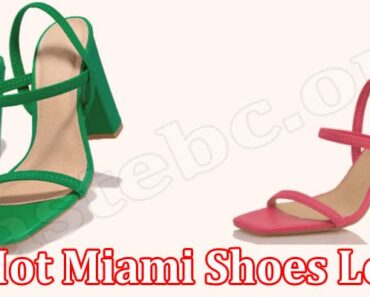 Is Hot Miami Shoes Legit {July} A Comprehensive Review!