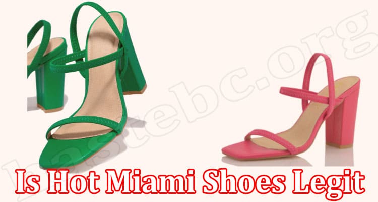 Hot Miami Shoes Online Website Reviews