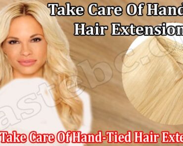 How To Take Care Of Hand-Tied Hair Extensions?