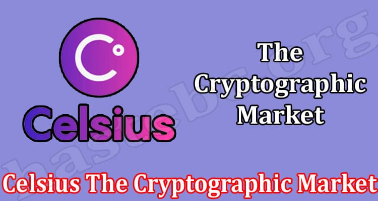 How to Effect Of Celsius The Cryptographic Market