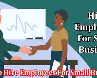 How to Hire Employees for Small Business 