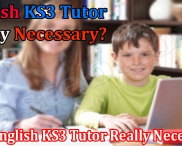 Is an English KS3 Tutor Really Necessary?