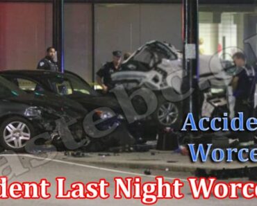 Accident Last Night Worcester {July} Explore Incident!