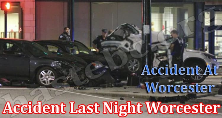 Latest News Accident Last Night Worcester