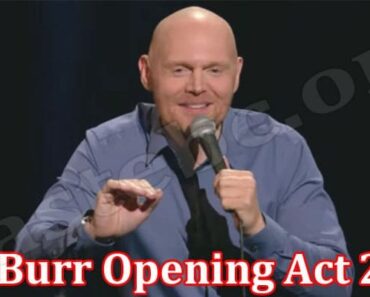 Bill Burr Opening Act 2022 {July} Know The Act Details!