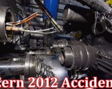 Cern 2012 Accident {July 2022} When It Being Turned On?