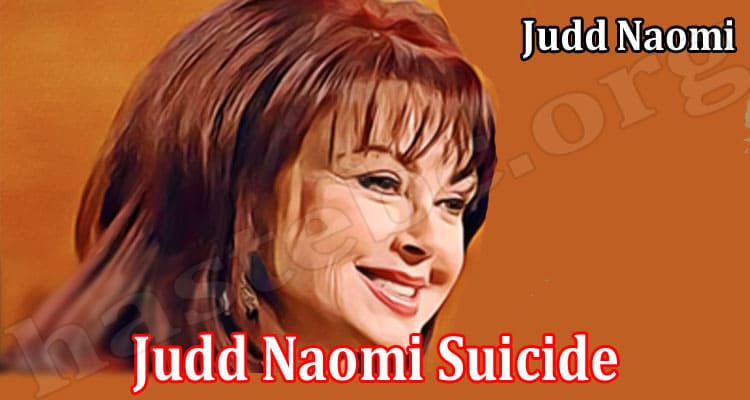 Latest News Judd Naomi Suicide