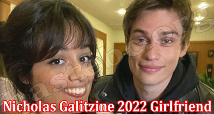 Latest News Nicholas Galitzine 2022 Girlfriend