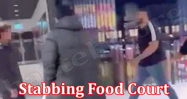 Latest News Stabbing Food Court