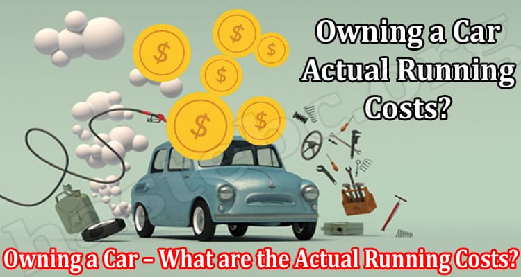 Owning a Car – What are the Actual Running Costs