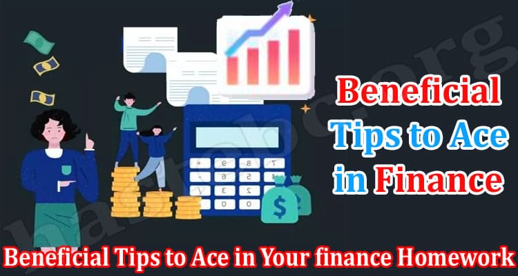 Top Beneficial Tips to Ace in Your finance Homework