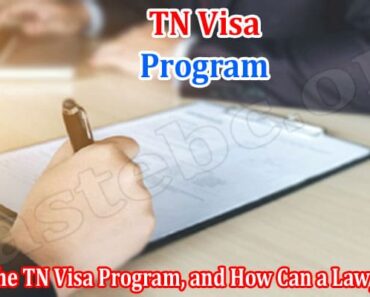 What is the TN Visa Program, and How Can a Lawyer Help?