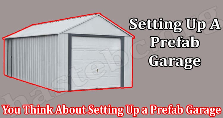 Why Should You Think About Setting Up a Prefab Garage