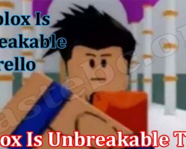 Roblox Is Unbreakable Trello {July 2022} Game Zone Info!