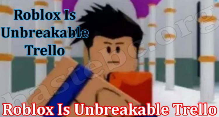 gaming tips Roblox Is Unbreakable Trello