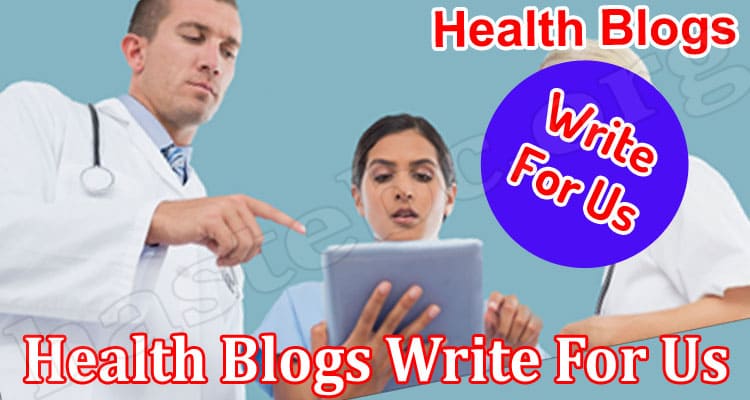 About General Information Health Blogs Write For Us