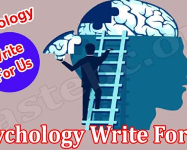 Psychology Write For Us- Look Through All Details!