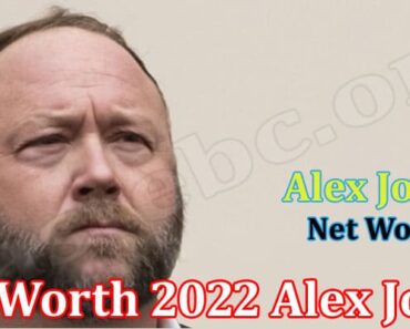 Net Worth 2022 Alex Jones {Aug 2022} Know Details!