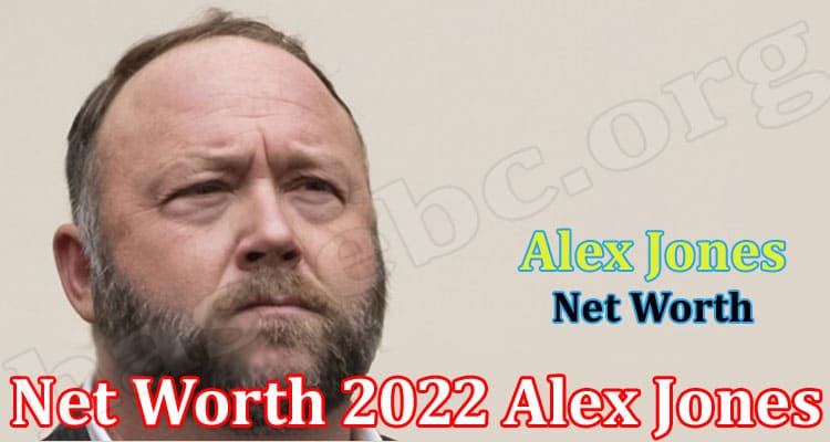 Complete Information Net Worth 2022 Alex Jones