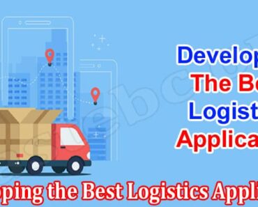 Developing the Best Logistics Application in 5 Easy Steps