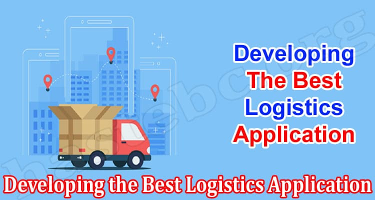 Developing the Best Logistics Application in 5 Easy Steps