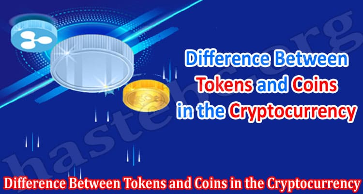 Difference Between Tokens and Coins in the Cryptocurrency