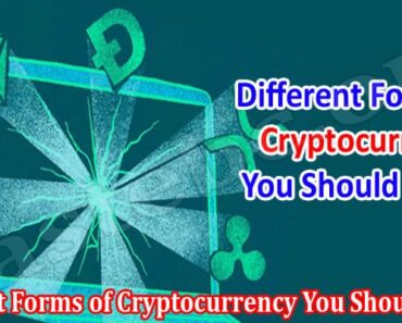 Different Forms of Cryptocurrency You Should Know