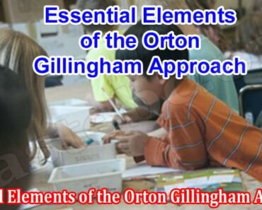 Essential Elements of the Orton Gillingham Approach You Must Not Ignore