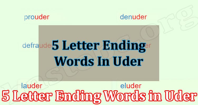 Gaming Tips 5 Letter Ending Words in Uder