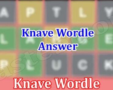 Knave Wordle {August 2022} Checkout Quordle’s Answers!