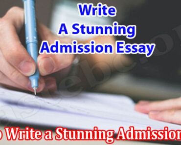 How to Write a Stunning Admission Essay