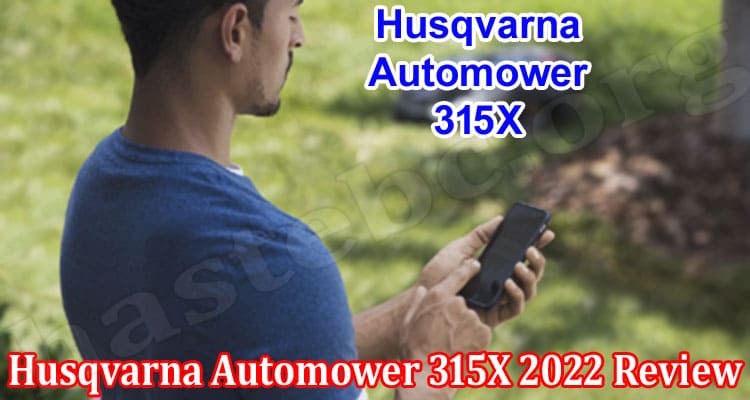 Husqvarna Automower 315X 2022 Online Product Review