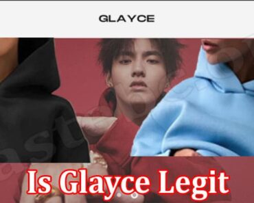 Is Glayce Legit {Aug 2022} Read Informative Review Now!