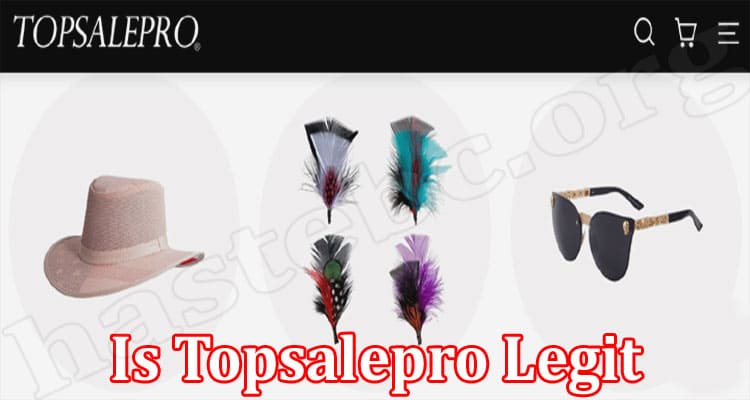 Is Topsalepro Legit Online Website Reviews