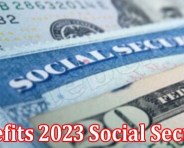 Benefits 2023 Social Security {Aug} Check Advantage Here