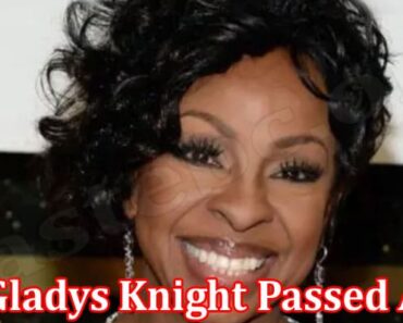 Did Gladys Knight Passed Away {Aug} Check The Reality